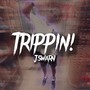 TRIPPIN! (Explicit)