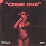 Come Ova (Explicit)