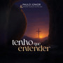Tenho Que Entender (Autoral)