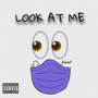 Look At Me (Explicit)