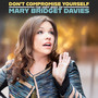 Don't Compromise Yourself - The Very Best of Mary Bridget Davies