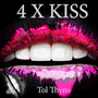 4 x KISS