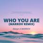 Who You Are (MARROV Remix)