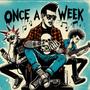 Once A Week (Explicit)