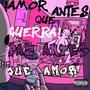 Amor Antes Que Guerra, Paz Antes Que Amor (Explicit)