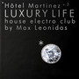 Hotel Martinez V.3 Luxury Life House Electro Club