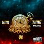 Him VS Time (Explicit)