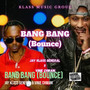 Bang Bang (Bounce) [Explicit]