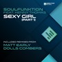 Sexy Girl (Part 1) [incl. Matt Early & Dolls Combers Mixes]