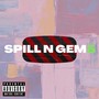 Spill N Gem$ (Explicit)