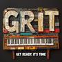 GRIT (Get Ready, It's Time)