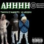 AHHHH (feat. J Thizzle & Lil Dreskii) [Explicit]