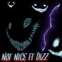 Not Nice (feat. Dizz) [Explicit]