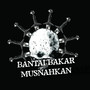 Bantai Bakar Musnahkan (Explicit)