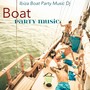 Boat Party Music – Lounge Electronic House Music for Hot Party, Vacation on a Boat & Yacht