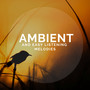 Ambient And Easy Listening Melodies