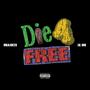 Die 4 Free (feat. LIL ONE) [Explicit]