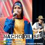 Nacho Dil Se
