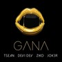 Gana (feat. Devi Dev, Ziko & Jok3r)