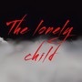 The lonely child (Explicit)