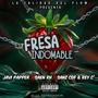 Fresa Indomable (feat. Javi Papper, Saen RH, SoyBashkim, Sanz CDF & Rey C') [Explicit]