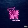 Some Days (feat. Joey Karma)