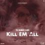 Kill `Em All (feat. 701 Blinger & Mario The Killer) [Explicit]