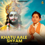 Khatu Aale Shyam