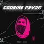 Codeine Fever (Explicit)