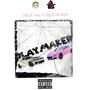Playmaker (feat. Big E Da Brat & Millk Man) [Explicit]