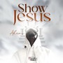 Show Jesus