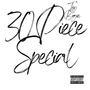 30 Piece Special (Explicit)