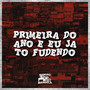 Primeira do Ano e Eu Já Tô Fudendo (Explicit)