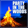 Party In The Woods (Explicit)