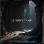 Anonymous! (feat. Kevin Mokone & Insanic Trinity) [Explicit]