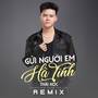 Gửi Người Em Hà Tĩnh (Remix) [Explicit]