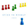 Stick to Myself (Explicit)