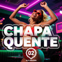 Chapa Quente 02