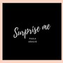 Surprise Me