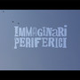 Immaginari Periferici