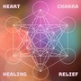 Heart Chakra Healing Relief