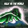 Hulk vs The World (Explicit)