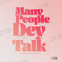 Many People Dey Talk