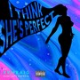 I Think She's Perfect (Explicit)