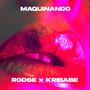 Maquinando (feat. Rodse) [Explicit]