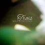 Trois