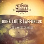 Les années cabaret : René-Louis Lafforgue, Vol. 1