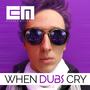 When Dubs Cry