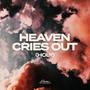 Heaven Cries Out (Holy)