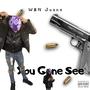 You Gone See (Explicit)